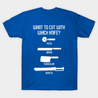 What To Cut With Which Knife 1 T-Shirt